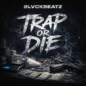Trap or Die by BLVCKBEATZ