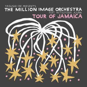 TOUR OF JAMAICA (Steel Pan Solo Version) by Yasushi Ide, THE MILLION IMAGE ORCHESTRA, 吾妻光良