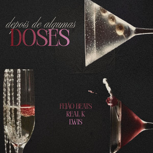 Depois de Algumas Doses by Real K, Fejão Beats, LWIS MC, prod by bila