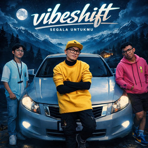 Segala Untukmu by VIBESHIFT
