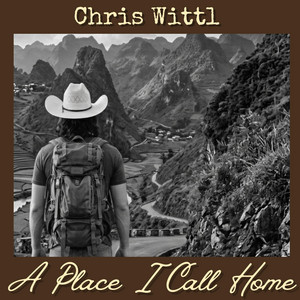A Place I Call Home by Chris Wittl