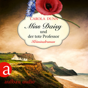 Miss Daisy und der tote Professor [Miss Daisy ermittelt, Band 7 (Ungekürzt)]
