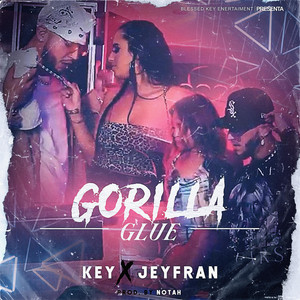 Gorilla Glue by KEY, Jeyfran