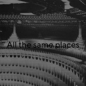 All the Same Places