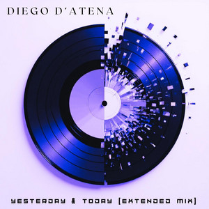 Yesterday & today - Extended mix by Diego D'Atena