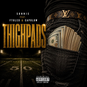 Thighpads (feat. FtoLed & Capolow) by Sonnie, FtoLed, Capolow