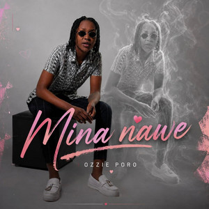 Mina Nawe by Ozzie Poro