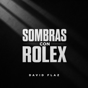 Sombras con Rolex by david flaz