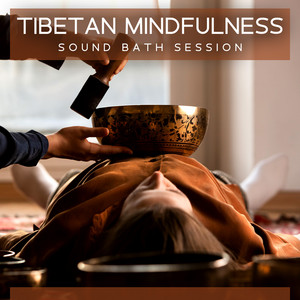 Tibetan Mindfulness: Sound Bath Session, Enchanted Nature Sounds for Meditative Experience album