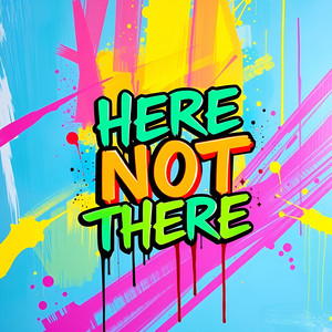 Here Not There by Todd Sippel