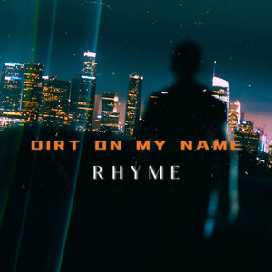 Dirt on My Name by Rhyme