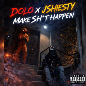 Make Shit Happen by Jshiesty, BD Dolo