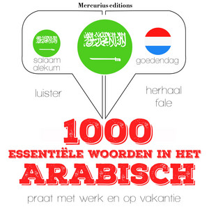 1000 essentiële woorden in het Arabisch (Luister, herhaal, spreek: taalleermethode)