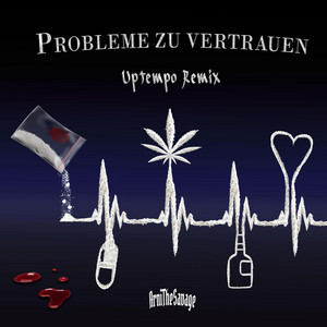 ArniTheSavage and Schillah and RXVTY - Probleme zu vertrauen (Uptempo Remix)