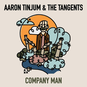 Company Man by Aaron Tinjum and the Tangents