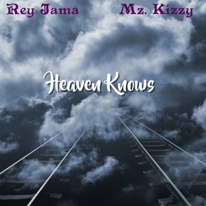 Rey Jama - Heaven Knows (feat. MZ. Kizzy)