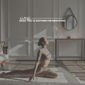 Music That Is Soothing for Meditating album