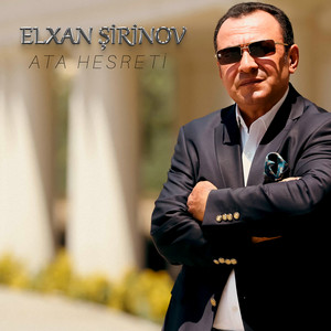 Elxan Şirinov - Ata Hesreti