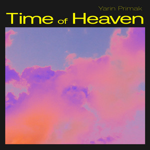 Time of Heaven by Yarin Primak