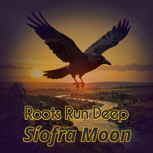 Roots Run Deep by Síofra Moon