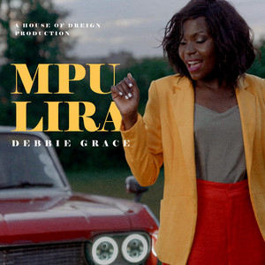 House of Dreign - MPULIRA (feat. Debbie Grace)