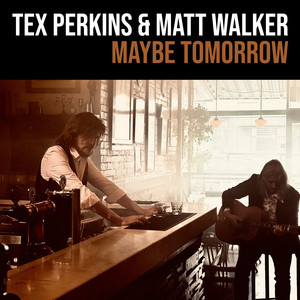 Maybe Tomorrow by Tex Perkins, Matt Walker