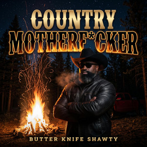 Country MotherFu€Ker by Butter Knife Shawty