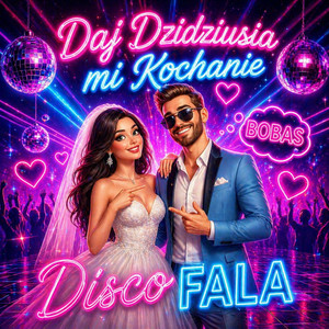 Daj Dzidziusia Mi Kochanie by Disco Fala
