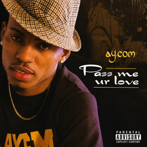 Pass Me Your Love by Ay.Com, Terry G