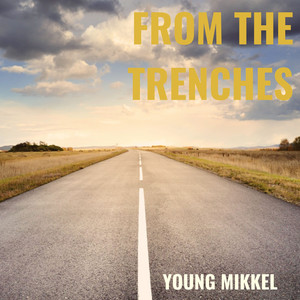 From the Trenches by Young Mikkel