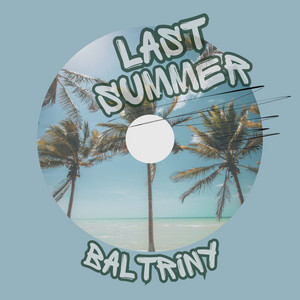 LAST SUMMER by BALTRINY