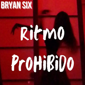 Ritmo prohibido by Bryan Six