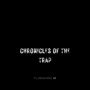Chronicles of the Trap by Flowshiro 42