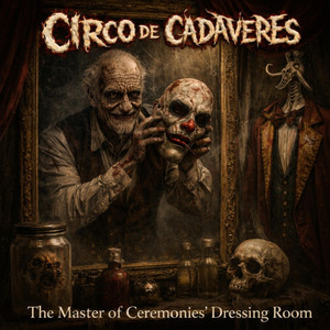 The Master of Ceremonies' Dressing Room by Circo de Cadáveres
