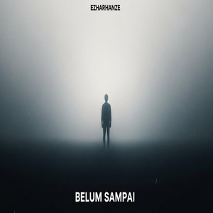 Belum Sampai by EzHaRHaNzE