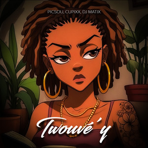 Twouvéy by PICSOU, CUPIXX, DJ MATIX