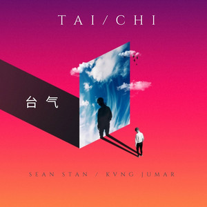 Tai Chi by Sean Stan, KVNG JUMAR