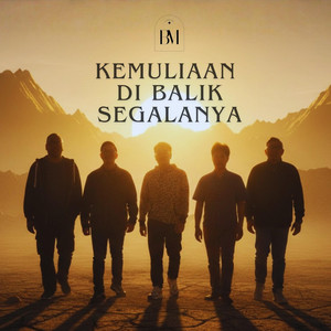 Kemuliaan Di Balik Segalanya (feat. Tommy Widodo, Henry Budidharma & Andrenuno)
