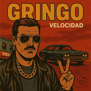 Gringo by Velocidad