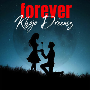 Khojo Dreemz - Forever