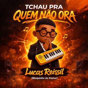 Tchau pra quem não ora (Bloquinho do Pastor) by Lucas Reissil
