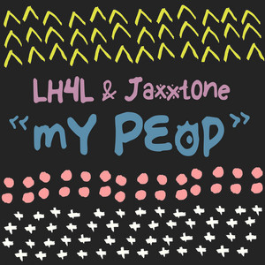 My Peop by LH4L, Jaxxtone