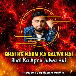 Bhai Ka Apne Jalwa Hai by DJ Hashim Official