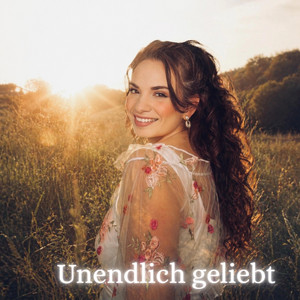 Unendlich geliebt by Maria Celeste Neufeld