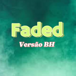 FADED VERSÃO BH