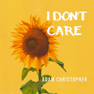 I Don't Care - Acoustic by Adam Christopher