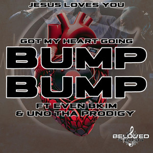 Got My Heart Going Bump Bump by CHOSEN FEW, even bkim, Uno Tha Prodigy