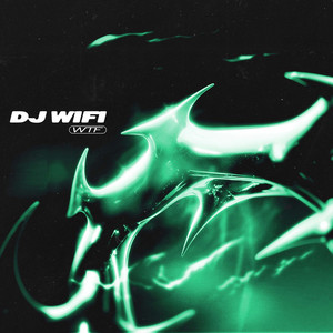 WTF by DJ WIFI