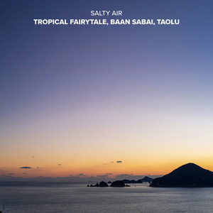 Salty Air by Tropical Fairytale, Baan Sabai, Taolu