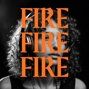 FIRE, FIRE, FIRE by DARK R&B CONFESSIONS